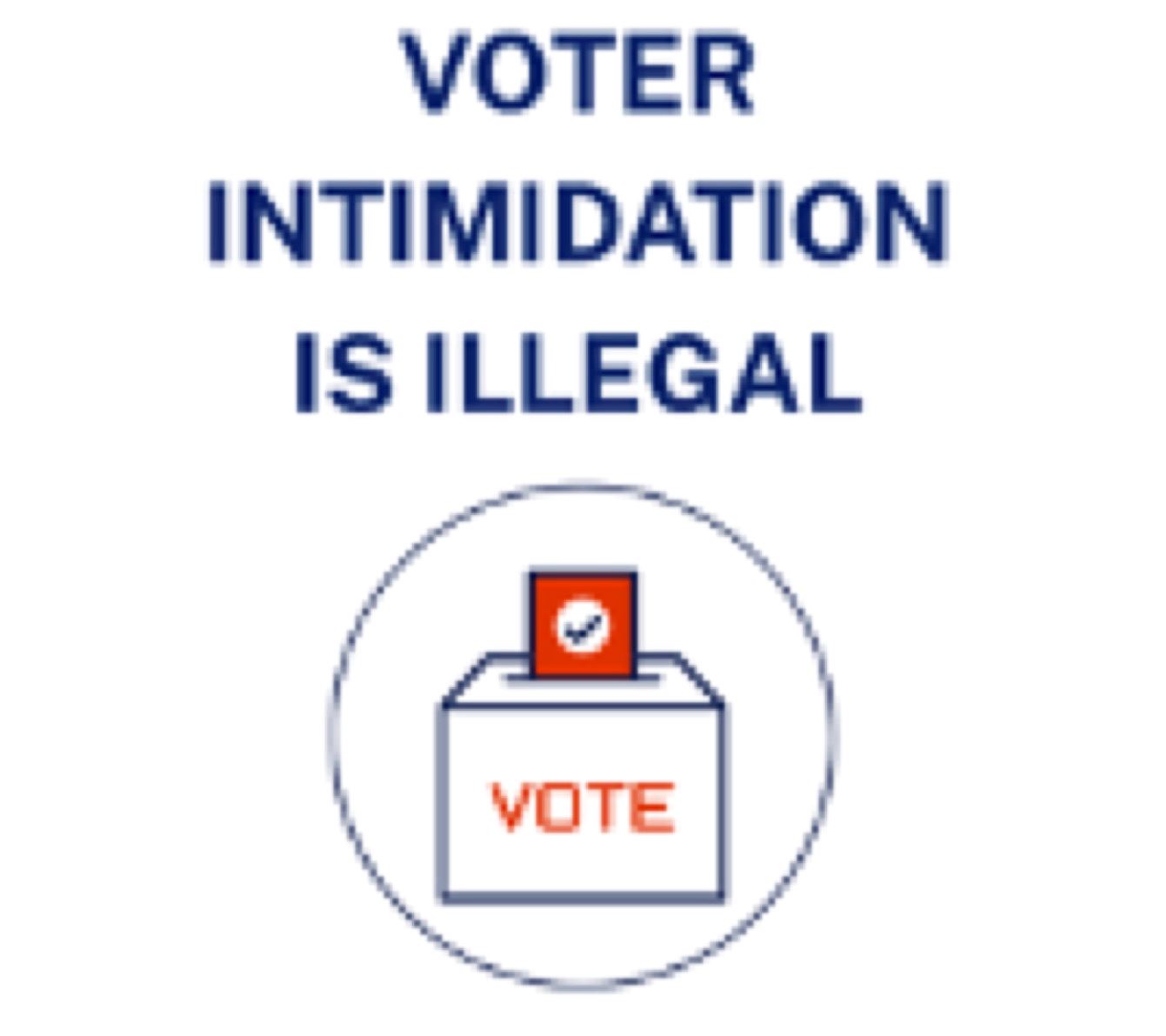 Voter Intimidation is Illegal